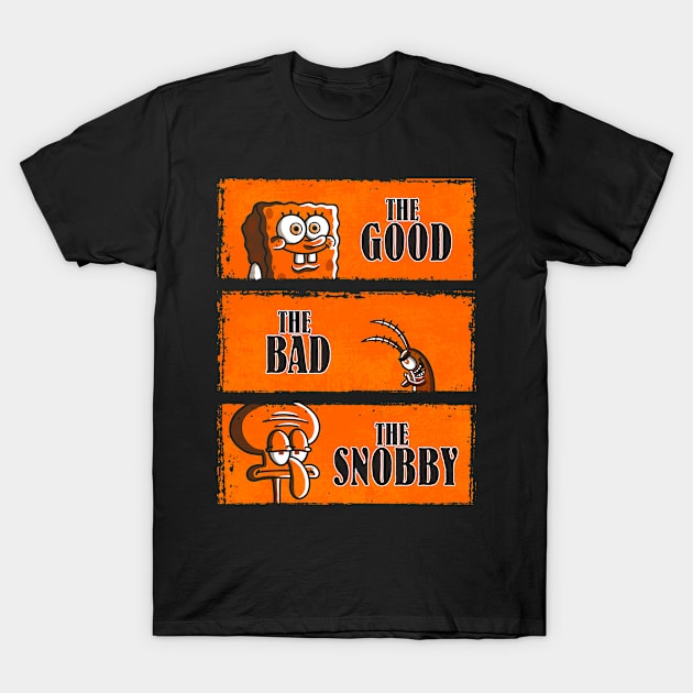 The Good, The Bad & The Snobby T-Shirt by Barbadifuoco